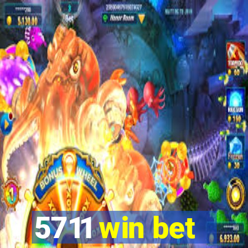 5711 win bet